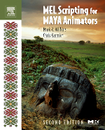 MEL Scripting for Maya Animators, 2nd Edition